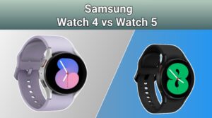 Samsung Watch 4 Vs Watch 5
